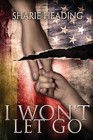 I Won't Let Go by Sharie Heading (Paperback / softback, 2013)