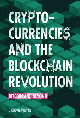 Cryptocurrencies and the Blockchain Revolution: Bitcoin and Beyond - January...