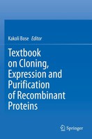 Kakoli Bose | Textbook On Cloning, Expression And Purification Of Recombinant...