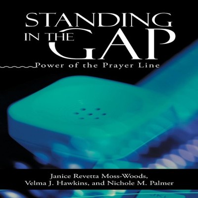 Standing In the Gap Power of the Prayer Line Moss-Woods Paperback