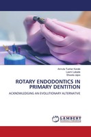 Rotary Endodontics IN Primary Dentition Amruta Tushar Karale (U. A.) Taschenbuch
