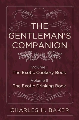 The Gentleman's Companion Complete Edition Charles Henry Baker Taschenbuch 2015