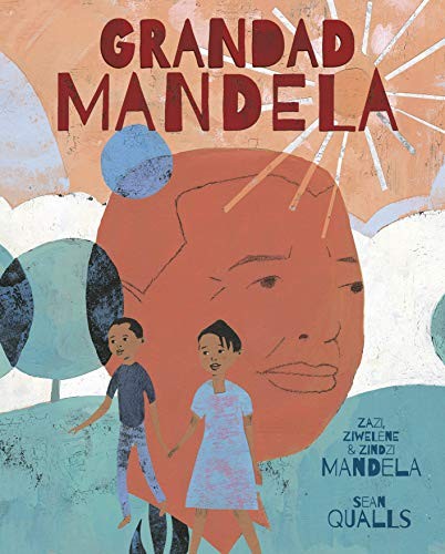 Grandad Mandela By Ambassador Zindzi Mandela, Zazi and Ziwelene Mandela, Zondwa