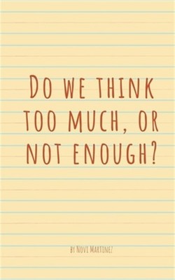 Do we think too much, or not enough? (Paperback or Softback)