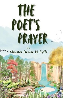 The Poet's Prayer by Denise N. Fyffe Paperback Book