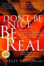 Don't Be Nice, Be Real: Balancing Passion for Self with Compassion for Others by
