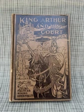 LEGENDS OF KING ARTHUR AND HIS COURT- Frances Nimmo Greene, 1929 2nd Edition