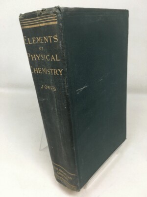 The Elements of Physical Chemistry HB 1907