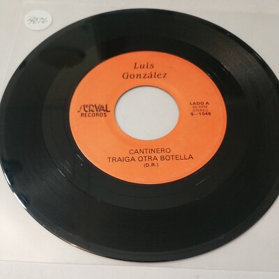 Luis Gonzalez Si Tu Te Vas / Cantinero Traiga Otra Botella SERVAL 1048  VG #4076