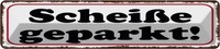 Blechschild 10X46 Cm ScheißE Geparkt Spruch Zitat Deko Geschenk Metall Schild