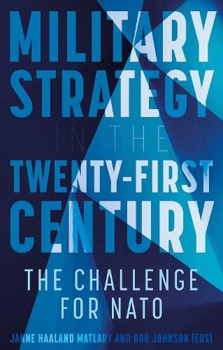 Military Strategy in the 21st Century : The Challenge for NATO by Rob Johnson... - Image 2