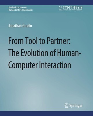 From Tool to Partner Jonathan Grudin