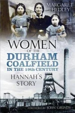 Women of the Durham Coalfield: Hannahs Story - Paperback - VERY GOOD