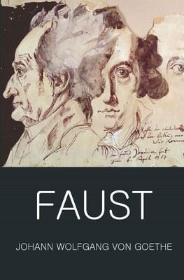 Faust - A Tragedy in Two Parts and the Urfaust (Wordsworth Classics of World...