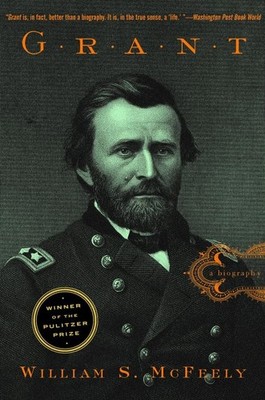 Grant   A Biography, William S. McFeely