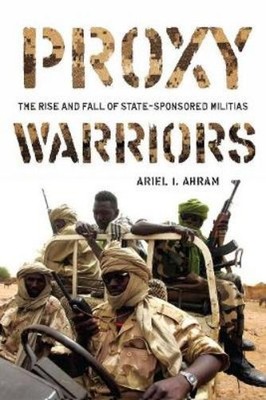 Ariel Ahram Proxy Warriors (Paperback)