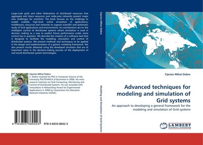 Advanced techniques for modeling and simulation of Grid systems Ciprian Mihai Do