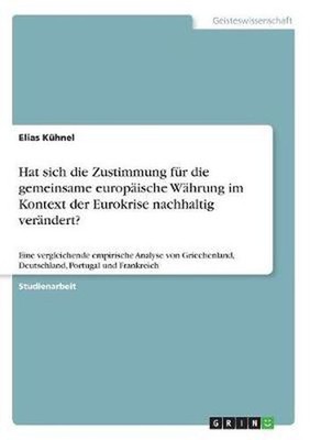 Hat sich die Zustimmung fur die gemeinsame europaische Wahrung im Kontext der Eu