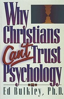 Why Christians Cant Trust Psychology von Ed Bulkley | Buch | Zustand sehr gut
