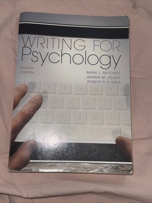 Writing For Psychology Fourth Edition By Mark L. Mitchell, Jolley, And O Shea