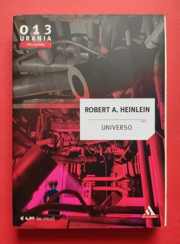 Urania Collezione 013 Robert A.Heinlein Universo Mondadori 2004