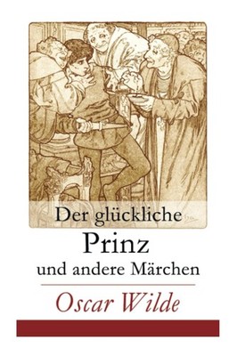 Oscar Wilde Wilhelm Cremer Lucian Der glückliche Prinz und andere M (Paperback)