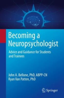 Becoming a Neuropsychologist: Advice and Guidance for Students and Trainees, Bel