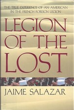 Legion of the Lost (American in French Foreign Legion) by Jaime Salazar