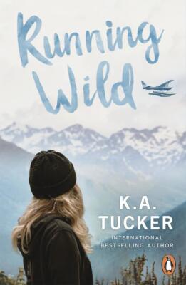 Running Wild | K. A. Tucker | englisch