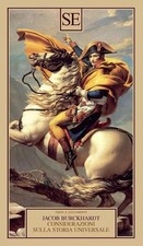 Considerazioni sulla storia universale - Jacob Burckhardt, SE