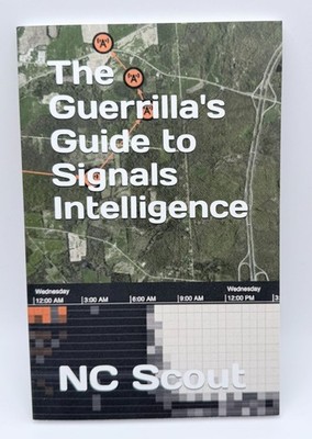 The Guerrillas Guide To Signals Intelligence NC Scout 2023 Paperback