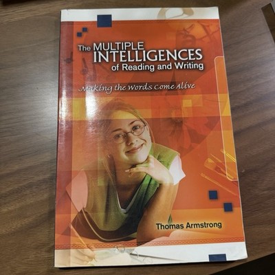 The Multiple Intelligences of Reading and Writing Making the Words Come Alive