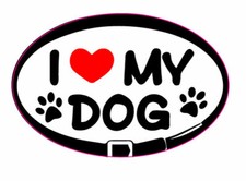 I love my dog, Vinyl Wall Decal, Truck, Car, Trailer Decal