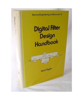 Digital Filter Design Handbook [Electrical & Computer Engineering], Taylor, Fred
