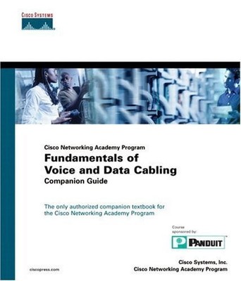 Cisco Networking Academy Program: Fundamentals of Voice and Data Cabling Com...