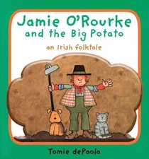 Jamie O'Rourke and the Big Potato: An Irish Folktale [Board book] [Board Book]