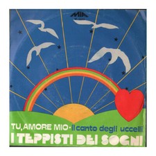 I Teppisti Dei Sogni Vinile 7" 45 giri Tu Amore Mio / Il Canto Degli Uccelli Nuo