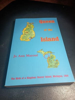 Queen of The Island Jo Ann Mazoue Beaver Island Michigan Mormon 