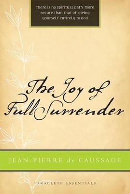 The Joy of Full Surrender by Jean Pierre de Caussade (English) Paperback Book