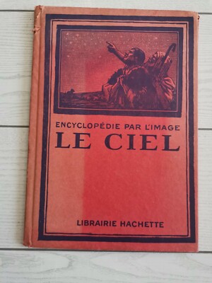 Verschiedene Autoren ''Encyclopedie par l'image - Le ciel'' (kein Datum, Anfang 20. Jahrhundert)