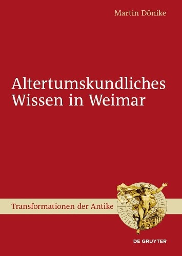 Thumbnail - Martin Dönike Altertumskundliches Wissen In Weim (gebundene Ausgabe)