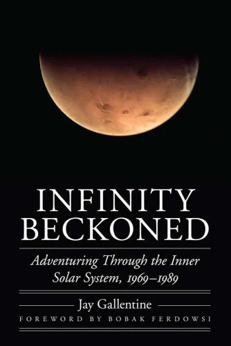 Infinity Beckoned: Adventuring Through the Inner Solar System, 1969-1989 - Foto 1 di 2