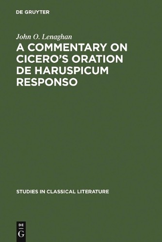 John O. Lenagha A commentary on Cicero's oration De haruspicum respon (Hardback)