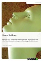 Chancen Und Risiken Des Lernfeldkonzepts In Der Beruflichen (Erst-)Ausbildung. G