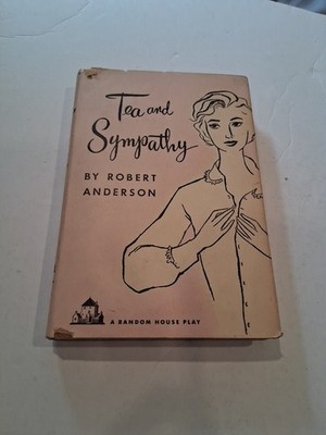 Tea and Sympathy (A Drama in Three Acts) 1953 2nd Printing HC/DJ