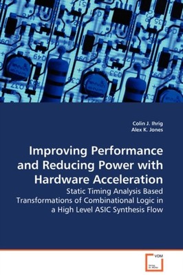 Ihrig - Improving Performance and Reducing Power with Hardware Acceler - X555z