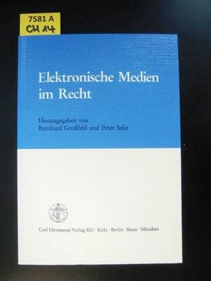 Elektronische Medien im Recht. Großfeld, Prof. Dr. Bernhard. Peter:
