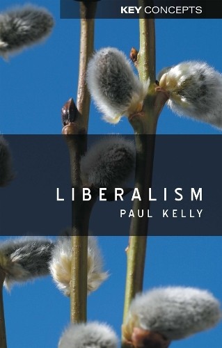 Liberalism by Paul Kelly - 9780745632902