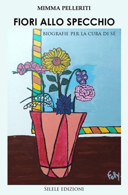 Mimma Pelleriti Fiori allo specchio (Paperback)