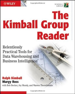 The Kimball Group Reader: Relentlessly Practical Tools for Data 